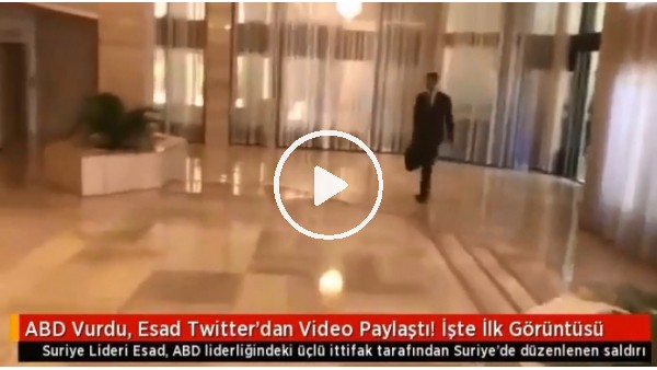 ABD Vurdu, Esad'ın ilk görüntüsü (14 Nisan 2018)