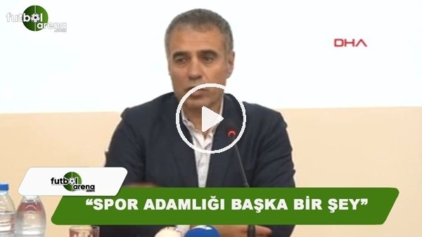Ersun Yanal: "Spor adamlığı başka bir şey"