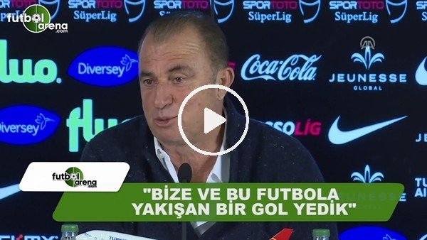 Fatih Terim: "Güzel gol yedik!"