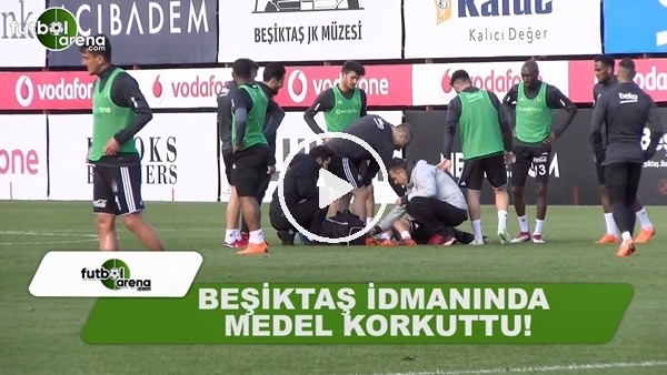 Medel antrenmanda korkuttu!