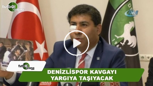Denizlispor kavgayı yargıya taşıyacak