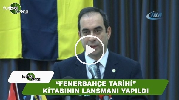 "Fenerbahçe Tarihi" kitabının lansmanı yapıldı