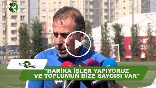 Abdullah Avcı: "Harika işler yapıyoruz, toplumun bize saygısı var"