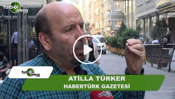 Atilla Türker, olaylı derbiyle ilgili FutbolArena'ya konuştu!