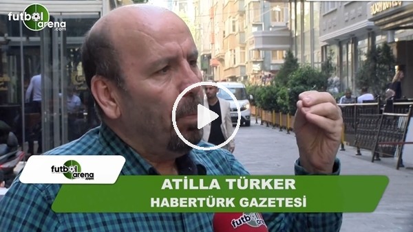 Atilla Türker, olaylı derbiyle ilgili FutbolArena'ya konuştu! 