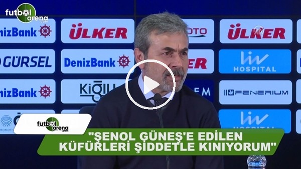 Aykut Kocaman: "Şenol Güneş'e edilen küfürleri şiddetle kınıyorum"