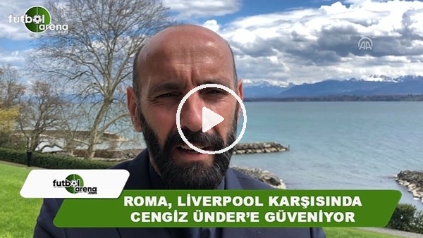  Roma, Liverpool karşısında Cengiz Ünder'e güveniyor