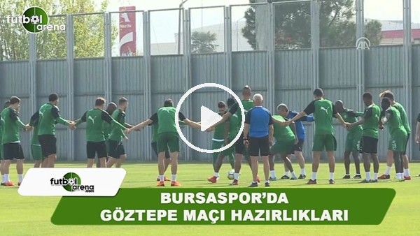  Bursaspor'da Göztepe maçı hazırlıkları 