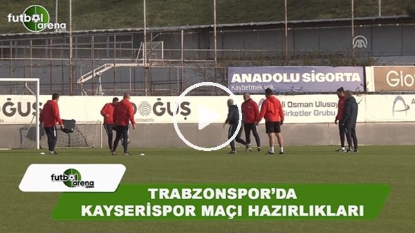  Trabzonspor'da Kayserispor maçı hazırlıkları başladı 