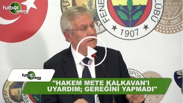 Aziz Yıldırım: "Mete Kalkavan'ı uyardım, gereğini yapmadı"