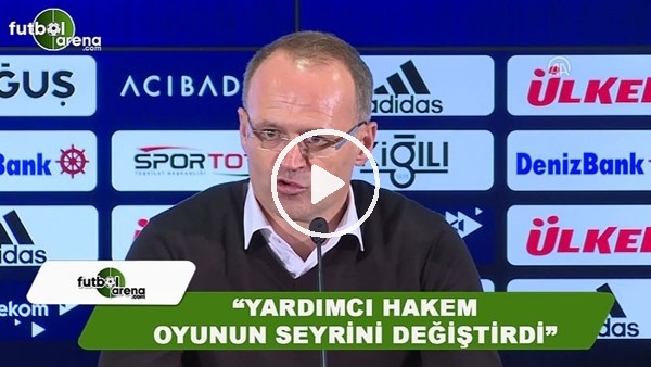 İrfan Buz: "Yardımcı hakem oyunun seyrini değiştirdi"