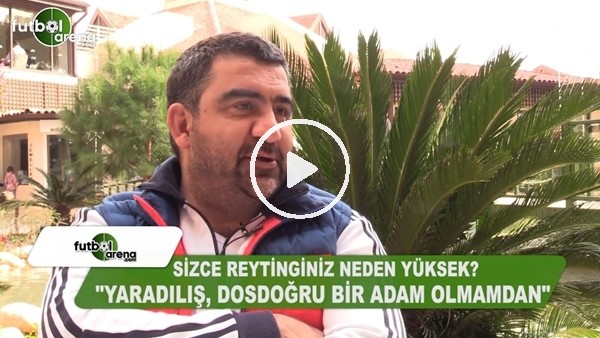 Ümit Özat, FutbolArena'ya açıklamıştı! "Yaradılış dosdoğru bir adam olmamdan reytingim yüksek"