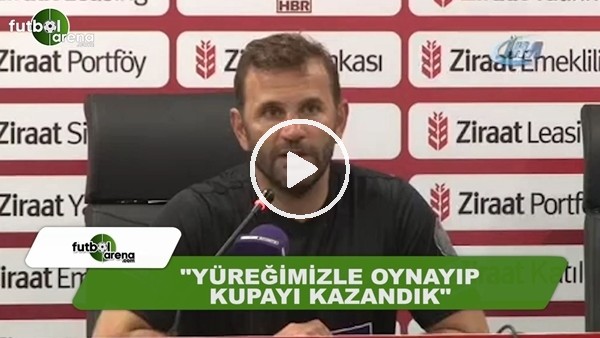 Okan Buruk: "Yürüğimizle oynayıp kupayı kazandık"