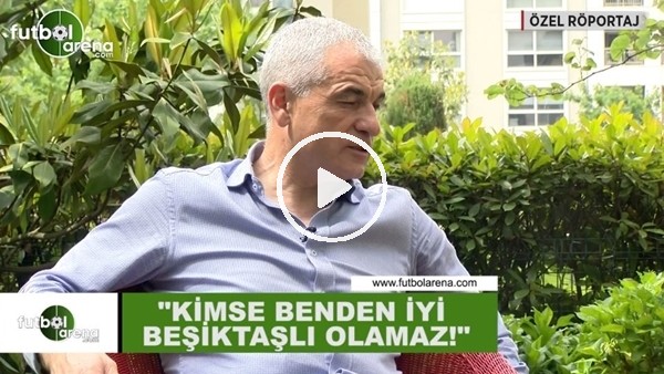 Rıza Çalımbay: "Kimse benden iyi Beşiktaşlı olamaz"