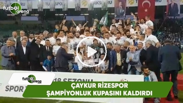 Çaykur Rizespor şampiyonluk kupasını kaldırdı