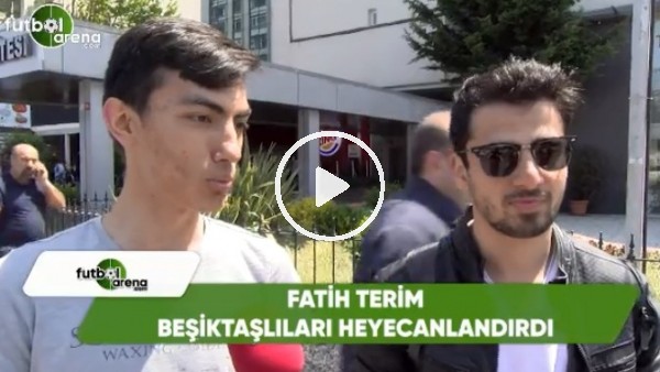 Beşiktaşlı taraftarların Fatih Terim itirafı