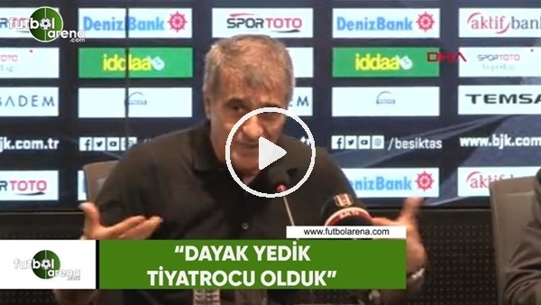 Şenol Güneş: "Dayak yedik tiyatrocu olduk"
