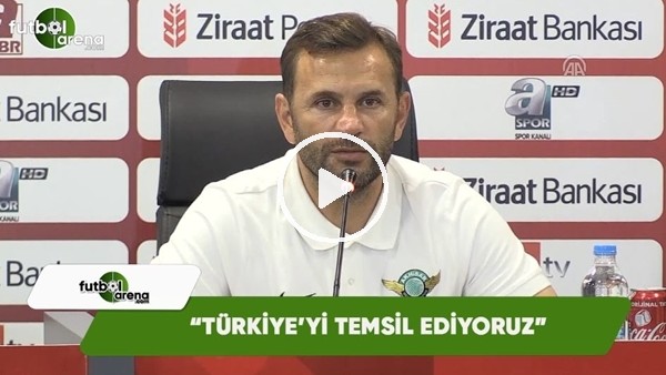 Okan Buruk: "Türkiye'yi temsil ediyoruz"