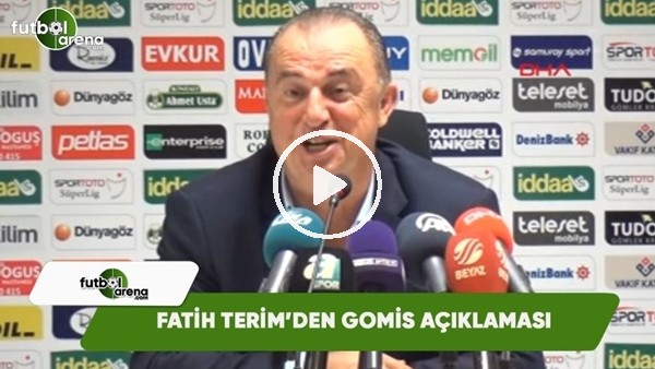 Fatih Terim'den Gomis açıklaması
