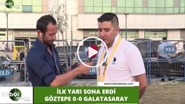 FutbolArena / Göztepe - Galatasaray maçı devre arası değerlendirmeler