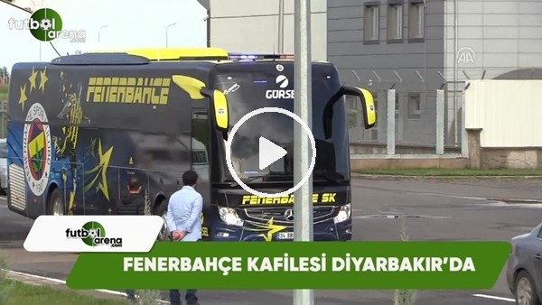 Fenerbahçe kafilesi Diyarbakır'da