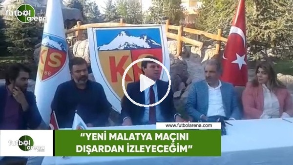 Ertuğrul Sağlam: "Yeni Malatya maçını dışardan izleyeceğim"