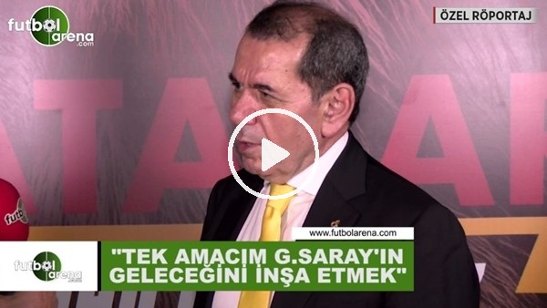 Dursun Özbek: "Tek amacım Galatasaray'ın geleceğini inşa etmek"