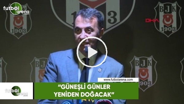 Fikret Orman: "Güneşli günler yeniden doğacak"