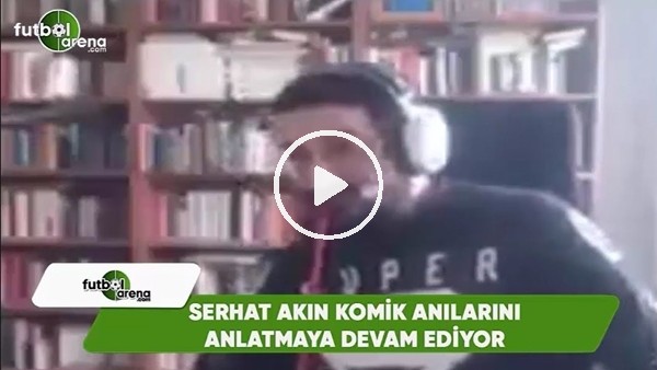 Serhat Akın'ın Rüştü Reçber ve Ogün Temizkanoğlu ile güldüren anısı