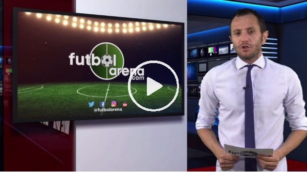 FutbolArena akşam haberleri (11 Mayıs 2018)