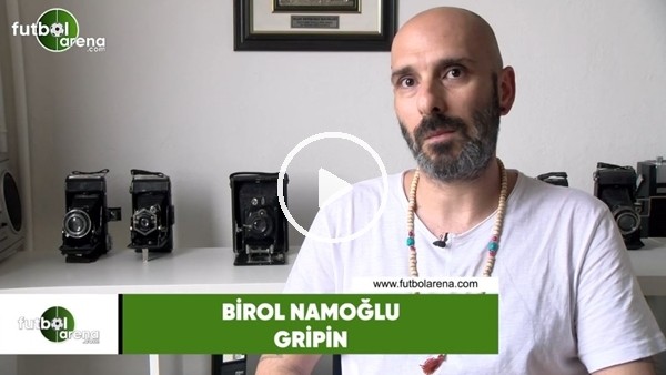 Birol Namoğlu: "Galatasaray'da en sevdiğim futbolcu Prekazi"