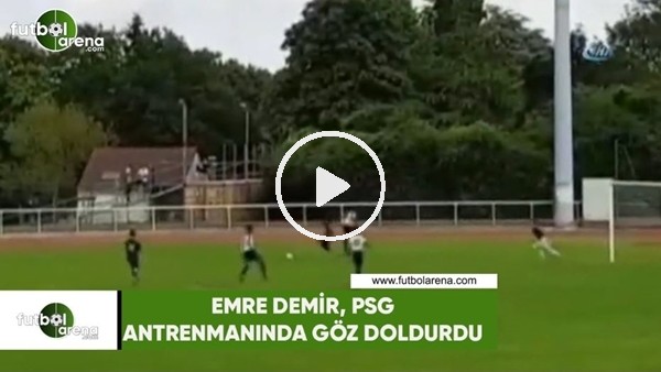 Emre Demir, PSG antrenmanında göz doldurdu