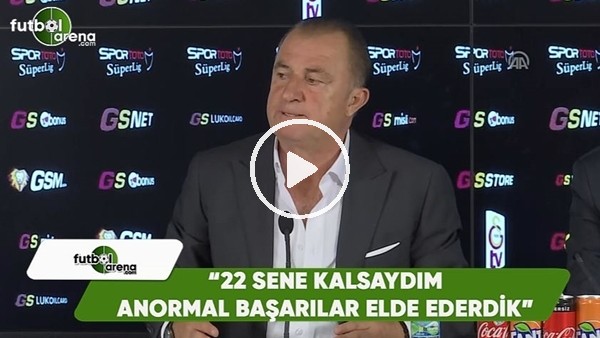 Fatih Terim'den Arsene Wenger örneği: "22 sene kalsaydım anormal başarılar elde ederdik"
