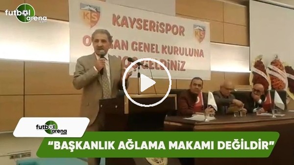 Erol Bedir: "Başkanlık ağlama makamı değildir"