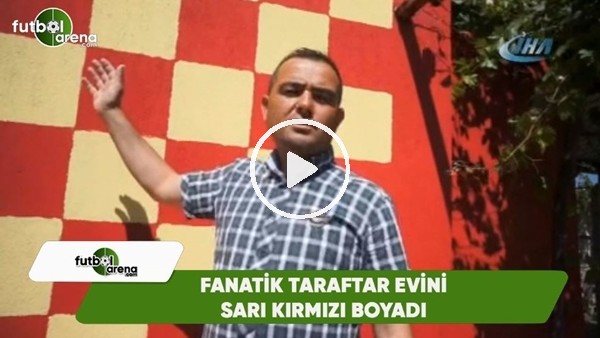 Fanatik taraftar bağ evini sarı kırmızı boyadı