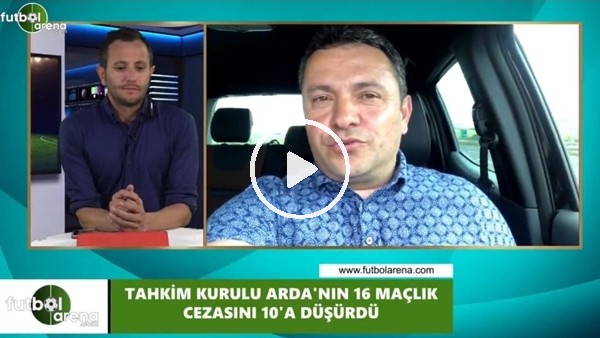 Arda Turan'ın 16 maçlık cezası neden 10'a düşürüldü?