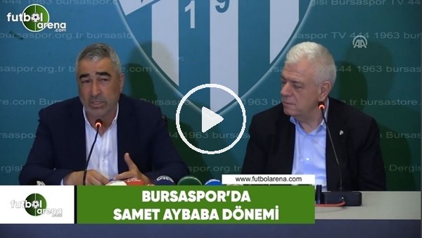 Bursaspor'da Samet Aybaba dönemi