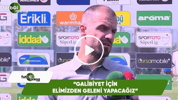 Mustafa Er: "Galibiyet için elimizden gelen her şeyi yapacağız"