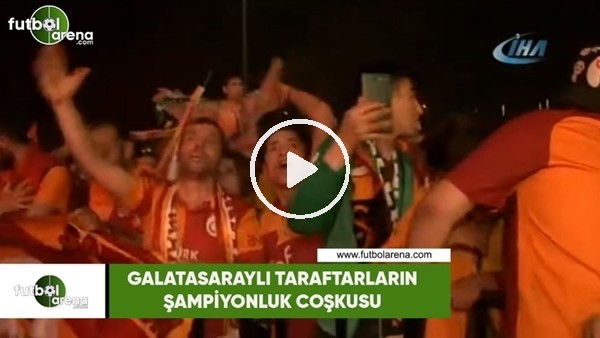 Galatasaraylı taraftarların şampiyonluk coşkusu