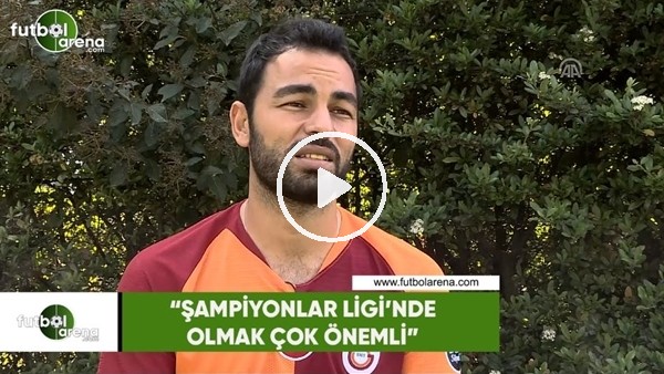 Selçuk İnan: "Şampiyonlar Ligi'nde olmak çok önemli"