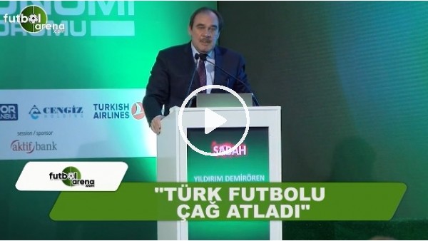 Yıldırım Demirören: "Türk futbolu çağ atladı"