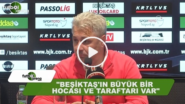 Sumudica: "Beşiktaş'ın büyük bir hocası ve taraftarı var"