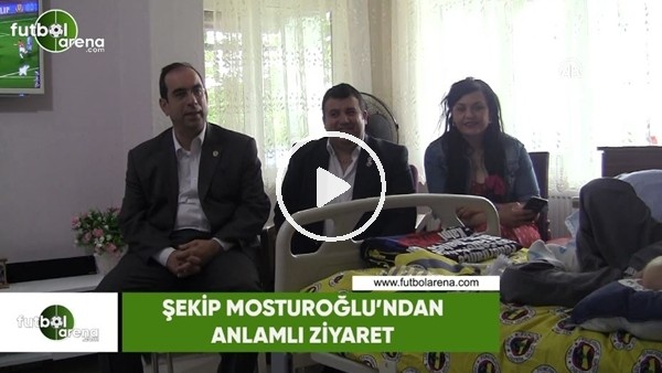 Şekip Mosturoğlu'ndan anlamlı ziyaret