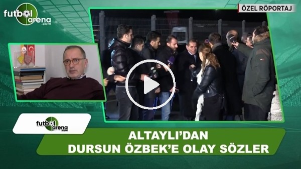 Fatih Altaylı'dan Dursun Özbek'e olay sözler