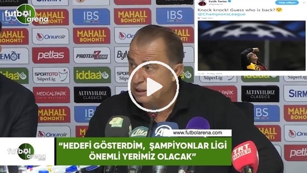 Fatih Terim: "Hedefi gösterdim, Şampiyonlar Ligi önemli yerimiz olacak"
