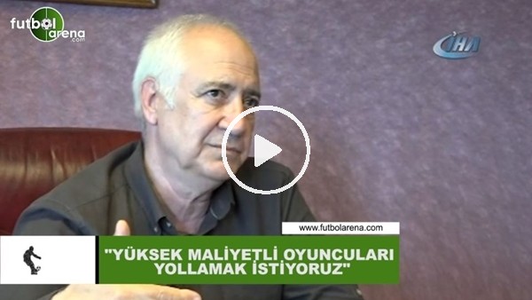 Hayrettin Hacısalihoğlu: "Yüksek maliyetli oyuncuları yollamak istiyoruz"