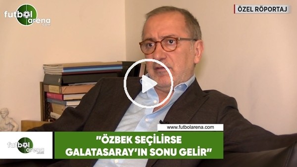 Fatih Altaylı: "Dursun Özbek seçilirse Galatasaray'ın sonu gelir"