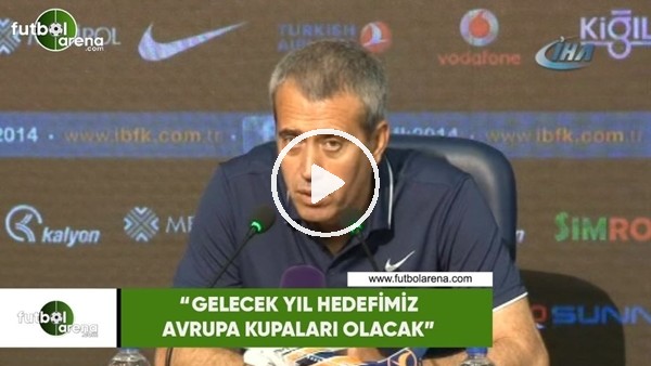 Kemal Özdeş: "Gelecek yıl hedefimiz Avrupa Kupaları olacak"