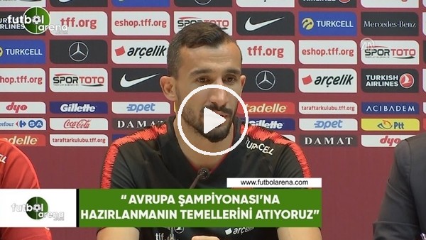 Mehmet Topal: "Avrupa Şampiyonası'na hazırlanmanın temellerini atıyoruz"