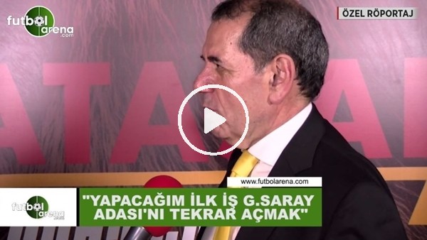 Dursun Özbek: "Yapacağım ilk iş Galatasaray Adas'ını tekrar açmak"
